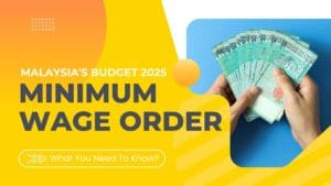 Malaysia Budget 2025 - Minimum wage order